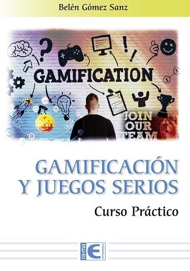 GAMIFICACION Y JUEGOS SERIOS CURSO PRACTICO | 9788418551222 | GOMEZ, BELEN | Llibreria Drac - Librería de Olot | Comprar libros en catalán y castellano online