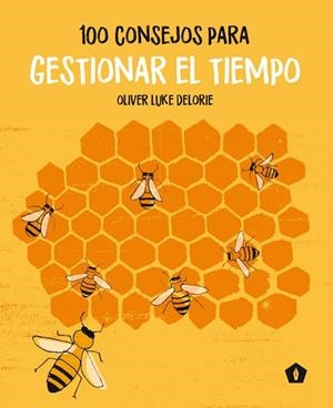 100 CONSEJOS PARA GESTIONAR EL TIEMPO | 9788416407484 | DELORIE, OLIVER LUKE | Llibreria Drac - Llibreria d'Olot | Comprar llibres en català i castellà online