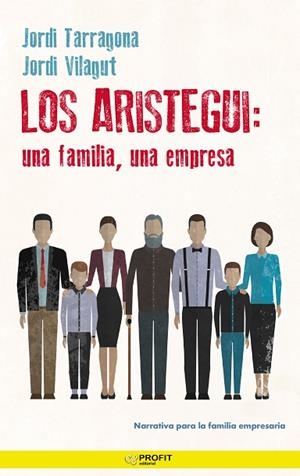 ARISTEGUI: UNA FAMILIA, UNA EMPRESA, LOS  | 9788418464218 | TARRAGONA, JORDI; VILAGUT, JORDI | Llibreria Drac - Librería de Olot | Comprar libros en catalán y castellano online