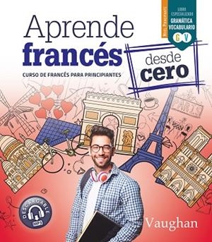 APRENDE FRANCÉS DESDE CERO | 9788416667840 | MARTÍNEZ, CLAUDIA | Llibreria Drac - Librería de Olot | Comprar libros en catalán y castellano online