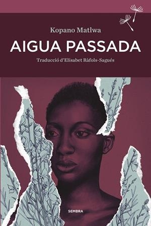 AIGUA PASSADA | 9788416698585 | MATLWA, KOPANO | Llibreria Drac - Librería de Olot | Comprar libros en catalán y castellano online