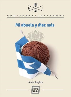 MI ABUELA Y DIEZ MÁS | 9788494034893 | IZAGIRRE, ANDER | Llibreria Drac - Llibreria d'Olot | Comprar llibres en català i castellà online