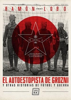 AUTOESTOPISTA DE GROZNI, EL | 9788493933692 | LOBO LEYDER, RAMÓN | Llibreria Drac - Llibreria d'Olot | Comprar llibres en català i castellà online