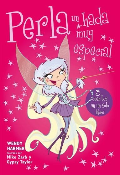 PERLA, UN HADA MUY ESPECIAL (COLECCIÓN PERLA 7-9) | 9788448838416 | HARMER, WENDY/TAYLOR, GYPSY/ZARB, MIKE | Llibreria Drac - Llibreria d'Olot | Comprar llibres en català i castellà online