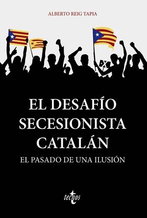 DESAFÍO SECESIONISTA CATALÁN, EL | 9788430981359 | REIG, ALBERTO | Llibreria Drac - Librería de Olot | Comprar libros en catalán y castellano online