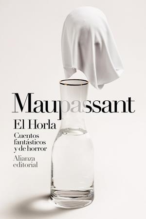 HORLA, EL  CUENTOS FANTÁSTICOS Y DE HORROR | 9788413621692 | MAUPASSANT, GUY DE | Llibreria Drac - Librería de Olot | Comprar libros en catalán y castellano online