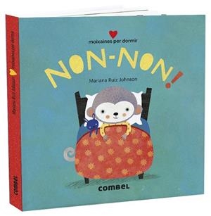 NON-NON! MOIXAINES PER DORMIR | 9788491015765 | RUIZ JOHNSON, MARIANA | Llibreria Drac - Librería de Olot | Comprar libros en catalán y castellano online