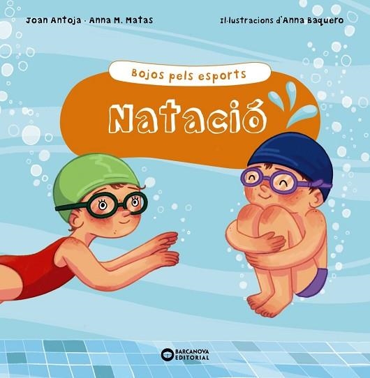 NATACIÓ | 9788448952907 | ANTOJA, JOAN; MATAS, ANNA | Llibreria Drac - Librería de Olot | Comprar libros en catalán y castellano online