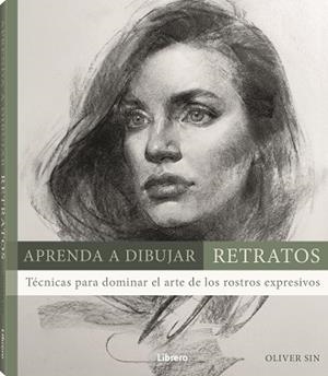 APRENDA A DIBUJAR RETRATOS | 9789463594660 | SIN, OLIVER | Llibreria Drac - Librería de Olot | Comprar libros en catalán y castellano online