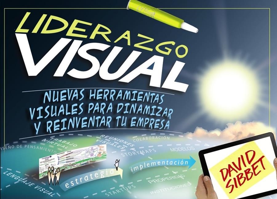 LIDERAZGO VISUAL NUEVAS HERRAMIENTAS VISUALES PARA DINAMIZAR Y REINVENTAR TU EMPRESA | 9788441534247 | SIBBET, DAVID | Llibreria Drac - Librería de Olot | Comprar libros en catalán y castellano online