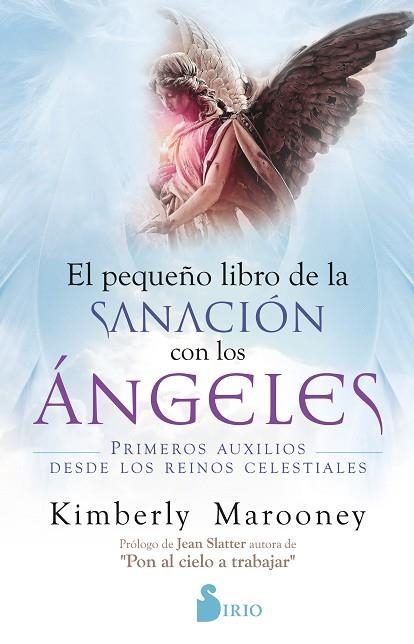 PEQUEÑO LIBRO DE SANACIÓN CON LOS ÁNGELES | 9788418531057 | MAROONEY, KIMBERLEY | Llibreria Drac - Llibreria d'Olot | Comprar llibres en català i castellà online