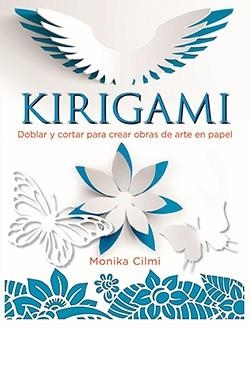 DOBLAR Y CORTAR PARA CREAR OBRAS DE ARTE EN PAPEL | 9788417452629 | CILMI, MONIKA | Llibreria Drac - Librería de Olot | Comprar libros en catalán y castellano online
