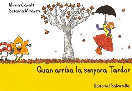 QUAN ARRIBA LA SENYORA TARDOR | 9788484125464 | CANALS, MIREIA; MIRAVETE, SUSANNA | Llibreria Drac - Librería de Olot | Comprar libros en catalán y castellano online
