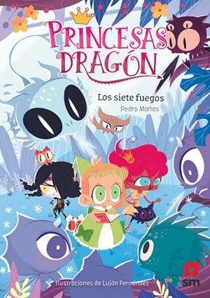 SIETE FUEGOS, LOS (PRINCESAS DRAGON 11) | 9788413189697 | MAÑAS, PEDRO | Llibreria Drac - Librería de Olot | Comprar libros en catalán y castellano online