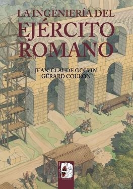 INGENIERÍA DEL EJÉRCITO ROMANO, LA  | 9788412105346 | GOLVIN, JEAN-CLAUDE; GÉRARD, COULON | Llibreria Drac - Librería de Olot | Comprar libros en catalán y castellano online