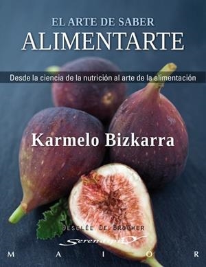 ARTE DE SABER ALIMENTARTE, EL | 9788433024732 | BIZKARRA, KARMELO | Llibreria Drac - Librería de Olot | Comprar libros en catalán y castellano online