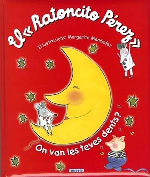 RATONCITO PÉREZ ON VAN LES TEVES DENTS, EL | 9788467774108 | SERNA, ANA | Llibreria Drac - Librería de Olot | Comprar libros en catalán y castellano online