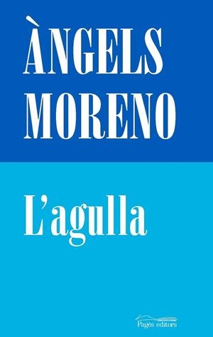 AGULLA, L' | 9788413031569 | MORENO, ÀNGELS | Llibreria Drac - Librería de Olot | Comprar libros en catalán y castellano online