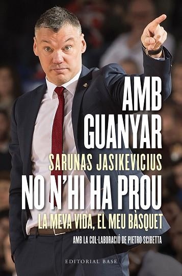 AMB GUANYAR NO N'HI HA PROU. LA MEVA VIDA, EL MEU BÀSQUET | 9788417759919 | JASIKEVICIUS, SARUNAS/SCIBETTA, PIETRO | Llibreria Drac - Librería de Olot | Comprar libros en catalán y castellano online