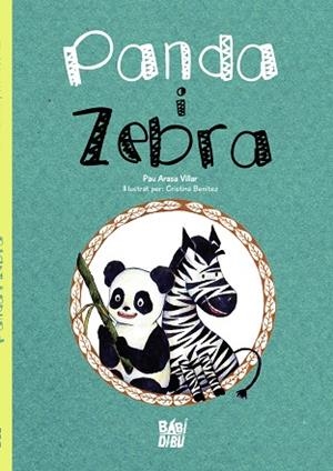 PANDA I ZEBRA | 9788418499432 | ARASA VILLAR, PAU | Llibreria Drac - Librería de Olot | Comprar libros en catalán y castellano online