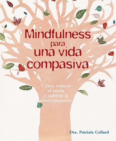 MINDFULNESS PARA UNA VIDA COMPASIVA | 9788416192533 | COLLARD, PATRIZIA | Llibreria Drac - Librería de Olot | Comprar libros en catalán y castellano online