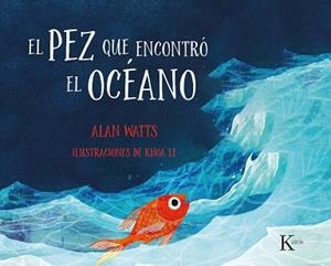 PEZ QUE ENCONTRÓ EL OCÉANO, EL (SENTIMENTS) | 9788499888477 | WATTS, ALAN | Llibreria Drac - Llibreria d'Olot | Comprar llibres en català i castellà online