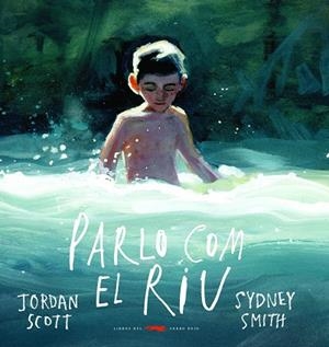 PARLO COM EL RIU | 9788412270419 | SCOTT, JORDAN | Llibreria Drac - Llibreria d'Olot | Comprar llibres en català i castellà online