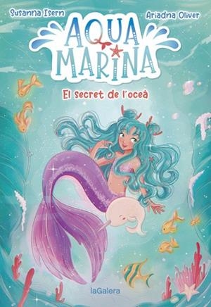 SECRET DE L'OCEÀ, EL (AQUA MARINA 1) | 9788424669409 | ISERN, SUSANNA | Llibreria Drac - Llibreria d'Olot | Comprar llibres en català i castellà online
