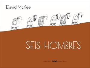 SEIS HOMBRES | 9788494104190 | MCKEE, DAVID | Llibreria Drac - Librería de Olot | Comprar libros en catalán y castellano online