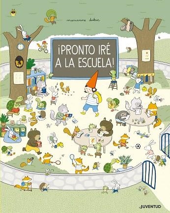 PRONTO IRÉ A LA ESCUELA | 9788426146953 | DUBUC, MARIANNE | Llibreria Drac - Librería de Olot | Comprar libros en catalán y castellano online
