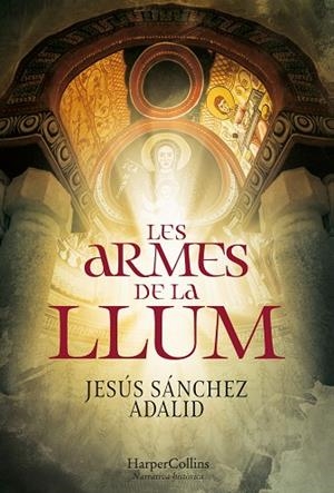 ARMES DE LA LLUM, LES  | 9788491395263 | SÁNCHEZ ADALID, JESÚS | Llibreria Drac - Llibreria d'Olot | Comprar llibres en català i castellà online