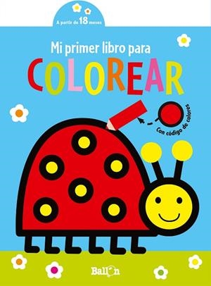 MI PRIMER LIBRO PARA COLOREAR. MARIQUITA | 9789403225302 | BALLON | Llibreria Drac - Llibreria d'Olot | Comprar llibres en català i castellà online