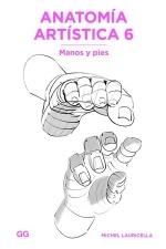 ANATOMÍA ARTÍSTICA 6 MANOS Y PIES | 9788425232619 | LAURICELLA, MICHEL | Llibreria Drac - Llibreria d'Olot | Comprar llibres en català i castellà online