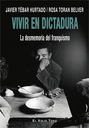 VIVIR EN DICTADURA | 9788418550256 | TÉBAR, JAVIER; TORAN, ROSA | Llibreria Drac - Librería de Olot | Comprar libros en catalán y castellano online