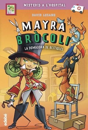 MAYRA BRÒCOLI 4: LA DOMADORA DE BESTIOLES | 9788468349220 | LOZANO, DAV1D | Llibreria Drac - Librería de Olot | Comprar libros en catalán y castellano online