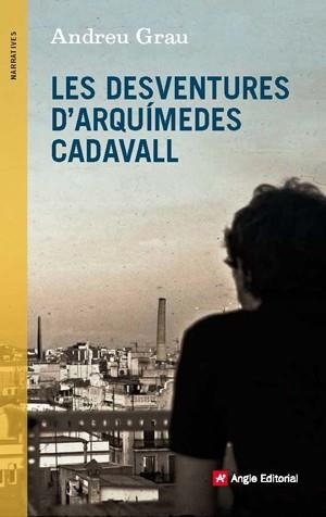 DESVENTURES D'ARQUIMEDES CADAVALL, LES | 9788415695431 | GRAU, ANDREU | Llibreria Drac - Llibreria d'Olot | Comprar llibres en català i castellà online