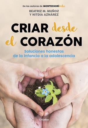 CRIAR DESDE EL CORAZÓN | 9788418007170 | MUÑOZ, BEATRIZ M; AZNÁREZ, NITDIA | Llibreria Drac - Librería de Olot | Comprar libros en catalán y castellano online