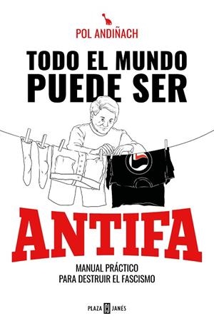 TODO EL MUNDO PUEDE SER ANTIFA | 9788401025846 | ANDIÑACH, POL | Llibreria Drac - Llibreria d'Olot | Comprar llibres en català i castellà online