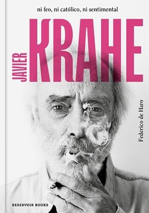 JAVIER KRAHE. NI FEO, NI CATÓLICO, NI SENTIMENTAL | 9788417910563 | DE HARO, FEDERICO | Llibreria Drac - Librería de Olot | Comprar libros en catalán y castellano online