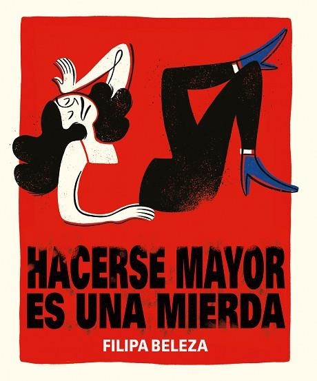 HACERSE MAYOR ES UNA MIERDA | 9788494980893 | BELEZA, FILIPA | Llibreria Drac - Librería de Olot | Comprar libros en catalán y castellano online