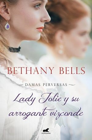 LADY JOLIE Y SU ARROGANTE VIZCONDE (DAMAS PERVERSAS 1) | 9788418045585 | BELLS | Llibreria Drac - Librería de Olot | Comprar libros en catalán y castellano online
