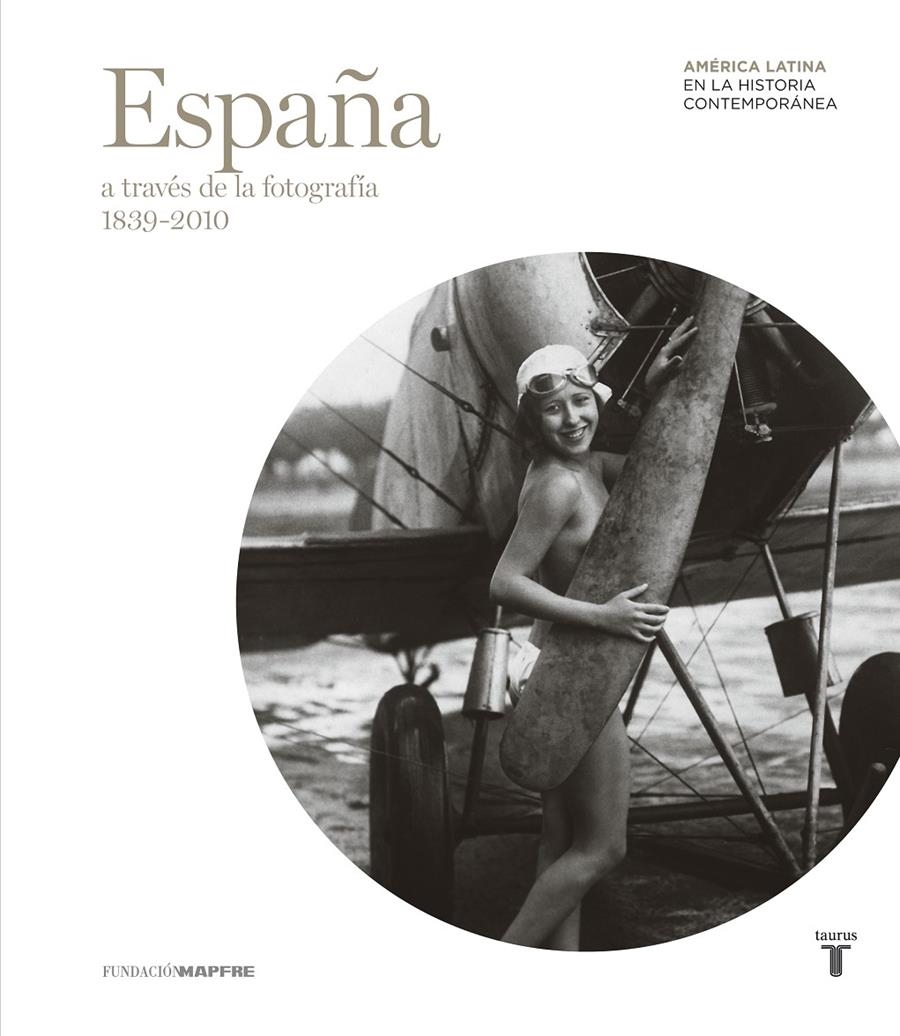 ESPAÑA A TRAVES DE LA FOTOGRAFIA (1839-2010) | 9788430602629 | VVAA | Llibreria Drac - Librería de Olot | Comprar libros en catalán y castellano online