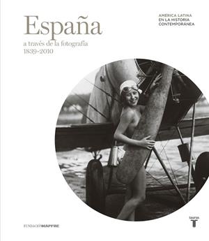ESPAÑA A TRAVES DE LA FOTOGRAFIA (1839-2010) | 9788430602629 | VVAA | Llibreria Drac - Librería de Olot | Comprar libros en catalán y castellano online