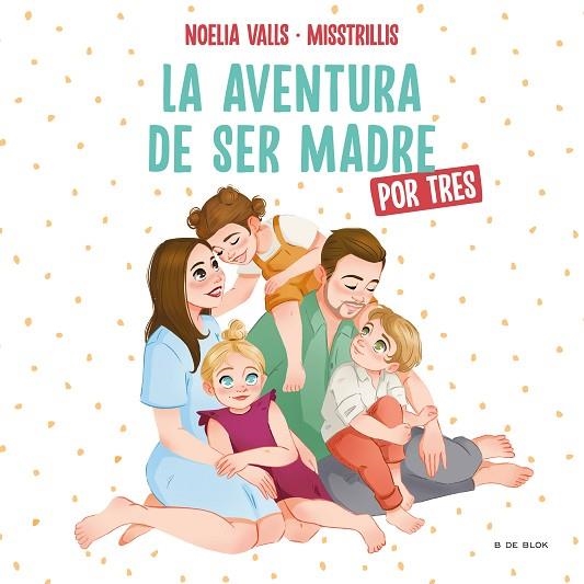 MISSTRILLIS. LA AVENTURA DE SER MADRE (POR TRES) | 9788417921972 | VALLS, NOELIA (@MISSTRILLIS) | Llibreria Drac - Llibreria d'Olot | Comprar llibres en català i castellà online