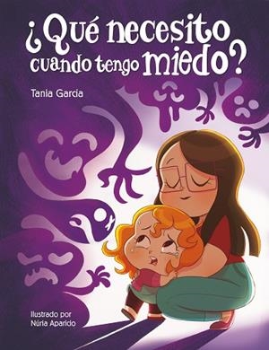 QUÉ NECESITO CUANDO TENGO MIEDO? | 9788448857738 | GARCÍA, TANIA | Llibreria Drac - Llibreria d'Olot | Comprar llibres en català i castellà online