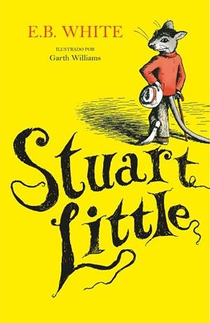 STUART LITTLE (ILUSTRADO POR GARTH WILLIAMS) | 9788420453170 | WHITE, E.B. | Llibreria Drac - Llibreria d'Olot | Comprar llibres en català i castellà online