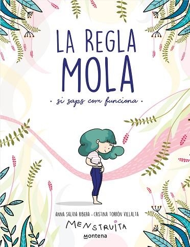 REGLA MOLA, LA (SI SAPS COM FUNCIONA) | 9788418483806 | SALVIA, ANNA; TORRÓN, CRISTINA (MENSTRUITA) | Llibreria Drac - Librería de Olot | Comprar libros en catalán y castellano online