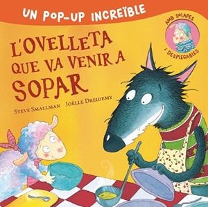 OVELLETA QUE VA VENIR A SOPAR, L' (POP-UP) | 9788448857233 | SMALLMAN, STEVE | Llibreria Drac - Llibreria d'Olot | Comprar llibres en català i castellà online