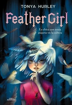 FEATHER GIRL | 9788420486376 | HURLEY, TONYA | Llibreria Drac - Llibreria d'Olot | Comprar llibres en català i castellà online
