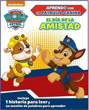 DÍA DE LA AMISTAD, EL (APRENDO CON LA PATRULLA CANINA | PAW PATROL) | 9788448857356 | NICKELODEON | Llibreria Drac - Llibreria d'Olot | Comprar llibres en català i castellà online